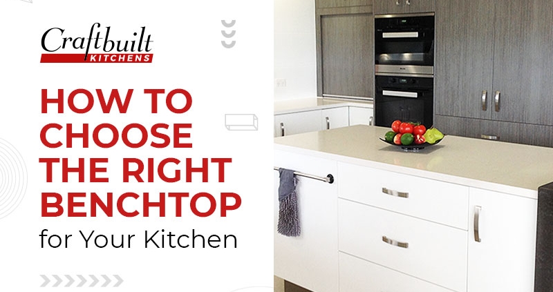 Right Benchtop for Your Kitchen